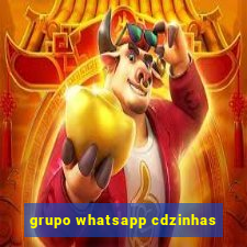 grupo whatsapp cdzinhas